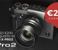 Fujifilm Cash Back: rimborso di 200€ per l'acquisto di una fotocamera X-Pro2
