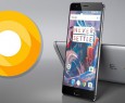 OnePlus 3 e 3T riceveranno Android O entro la fine dell'anno